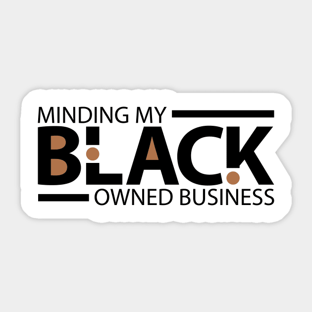 minding my black owned business Sticker by Rencorges